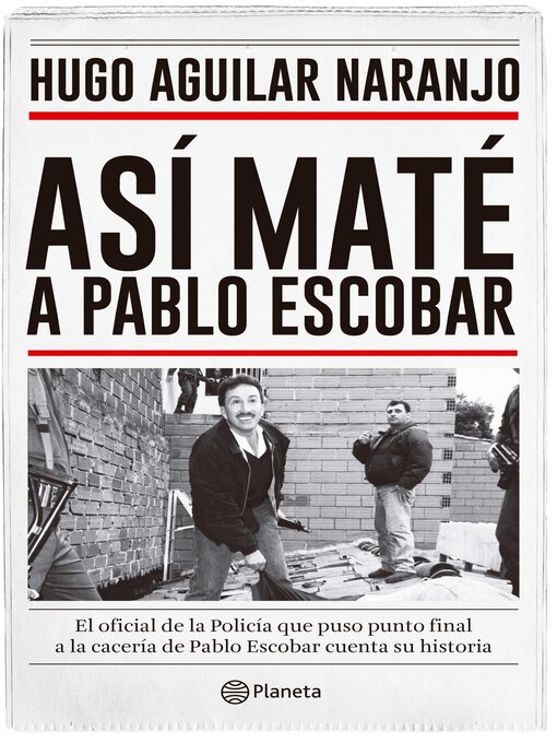 Title details for Así maté a Pablo Escobar by Hugo Aguilar - Available